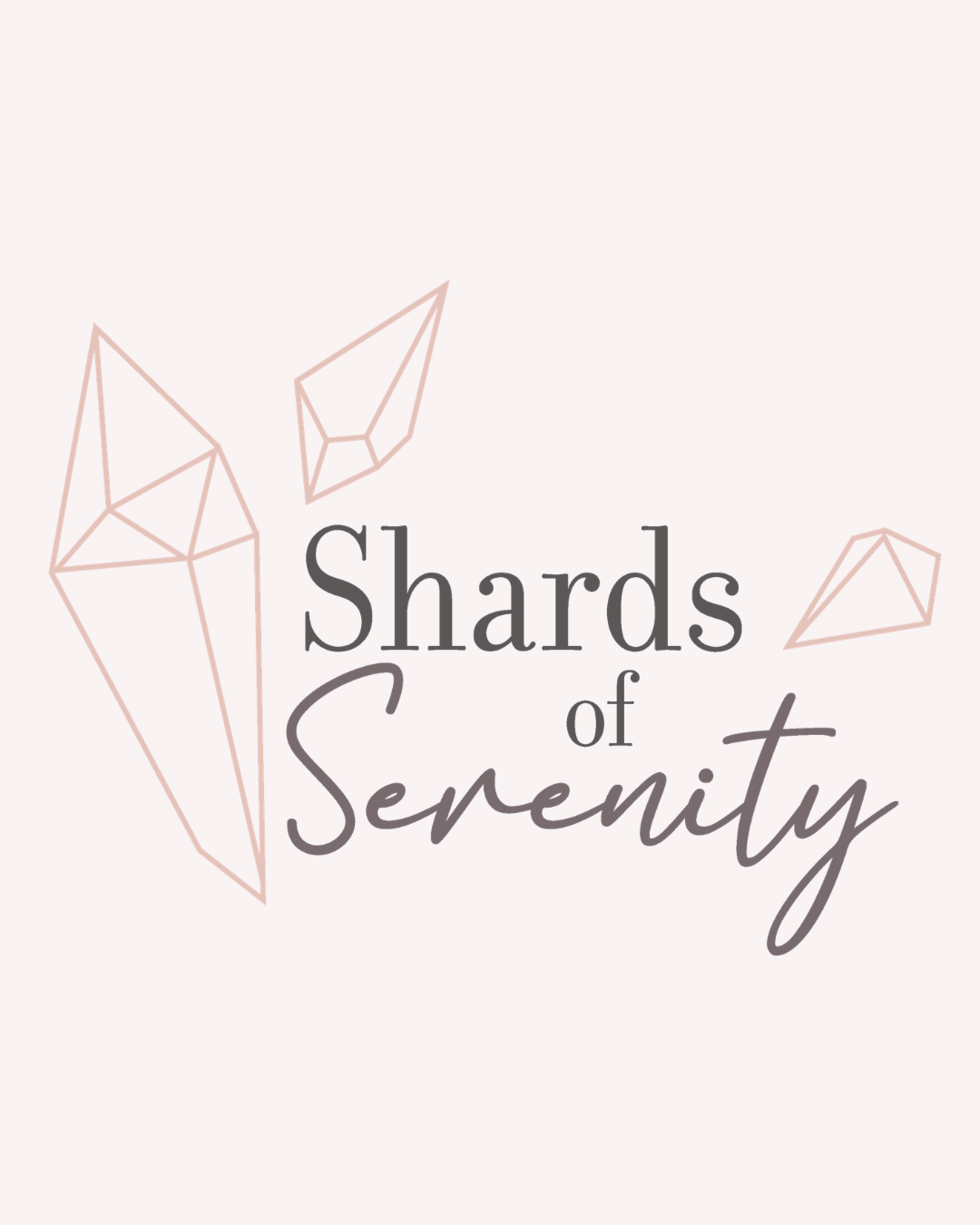 text stating Shards of Serenity on a pale pink background with crystals artfully arranged around the text.